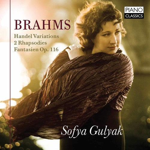 Brahms/ Sofya Gulyak - Handel Variations - 2 Rhapsodies - Fantasien Op.