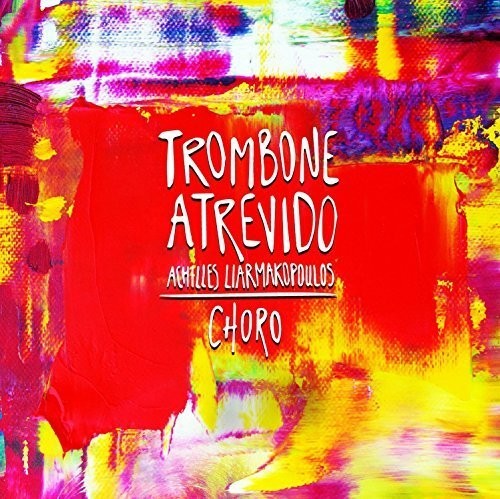 Achilles Liarmakopoulos - Trombone Atrevido