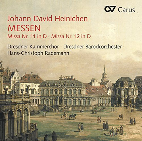 Heinichen/ Dresden Chamber Choir/ Rademann - Masses Nos. 11 & 12