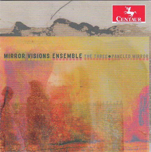 Thomas/ Mirror Visions Ensemble - Mirror Visions Ensemble: The Three-Paneled Mirror