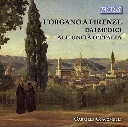 Isaac/ Gabriele Giacomelli - Organ in Florence from the Medici Period to Italy