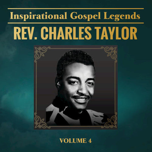 Charles Taylor - Inspirational Gospel Legends, Vol. 4