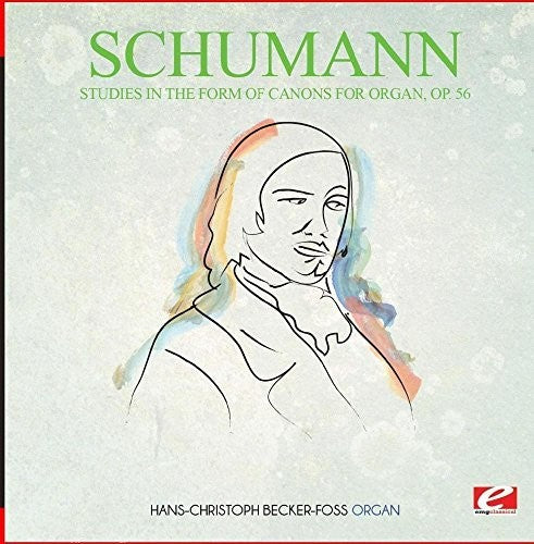 Schumann - Studies in the Form of Canons for Organ Op. 56