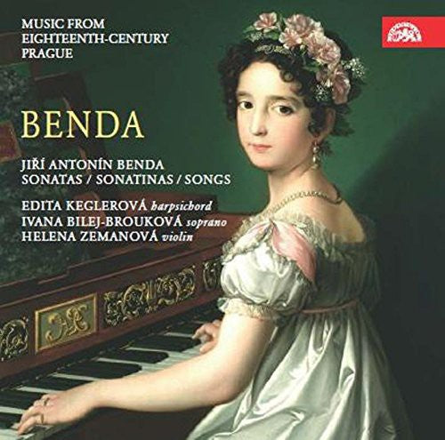 Benda/ Keglerova/ Broutkova/ Zemanova/ Flekova - Sonatas - Sonatinas - Songs