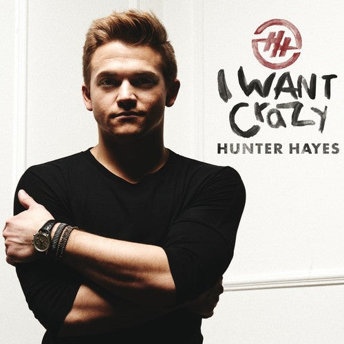 Hunter Hayes - I Want Crazy