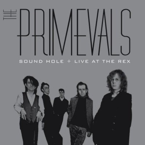 Primevals - Sound Hole + Live at the Rex