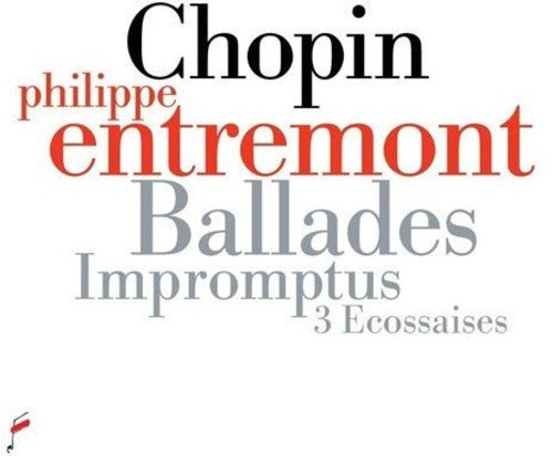 Philippe Entremont - Fryderyk Chopin: Ballades, impromptus & 3 Ecossaises