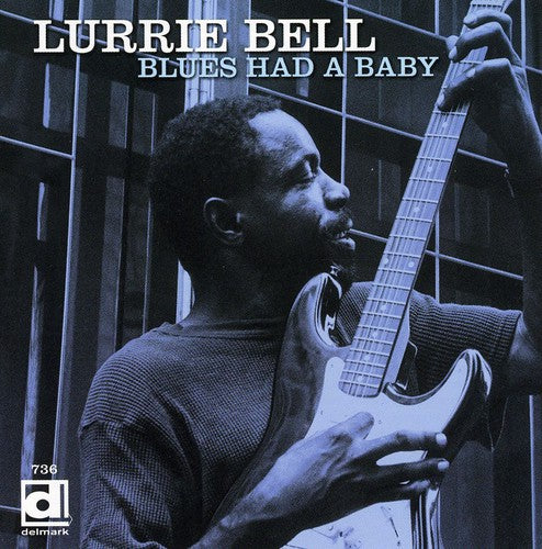 Lurrie Bell - Blues Had a Baby