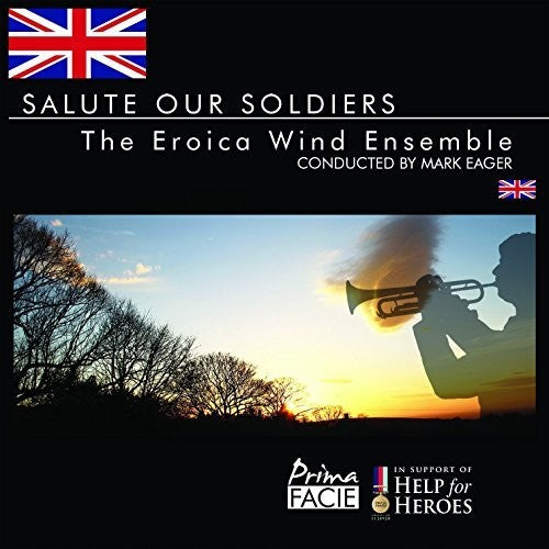Eroica Wind Ensemble - Salute Our Soldiers