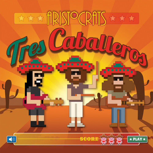 Aristocrats - Tres Caballeros