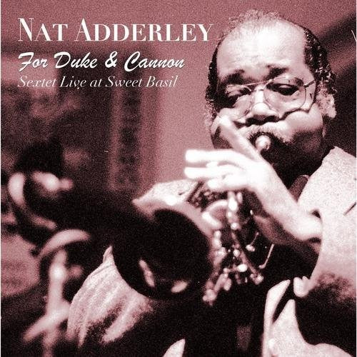 Nat Adderley - For Duke & Cannon (Sextet Live at Sweet Basil)
