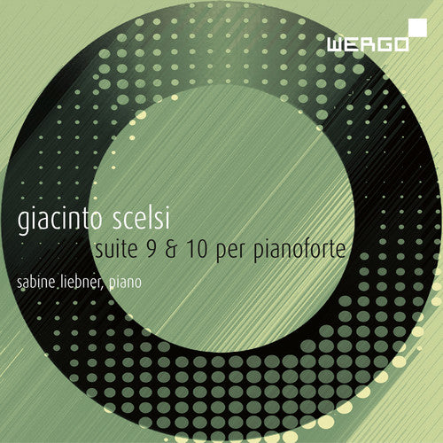 G. Scelsi / Sabine Liebner - Suites Nos.9 & 10 for Pianoforte