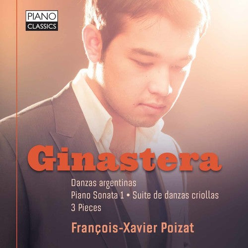 Ginastera/ Francois-Xavier Poizat - Danzas Argentinas - Piano Sonata 1 - Suite de