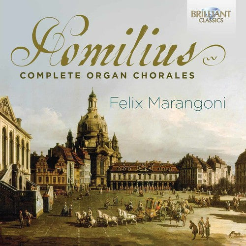 Homilius/ Felix Marangoni - Complete Organ Chorales
