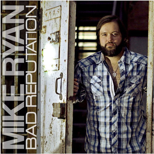 Mike Ryan - Bad Reputation