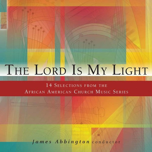 James Abbington - The Lord is My Light: 14 Selections from the African American Church