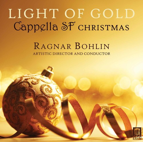 Britten/ Cappella Sf/ Bohlin - Light of Gold - Cappella SF Christmas