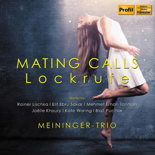 Lischka/ Meininger Trio - Lockrufe - Mating Calls