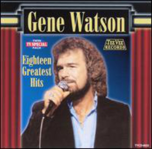 Gene Watson - 18 Greatest Hits