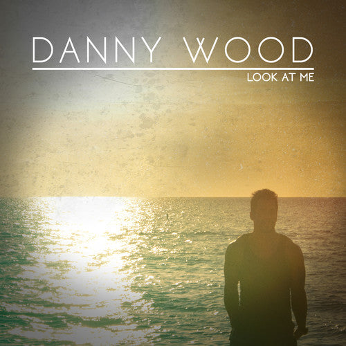 Danny Wood - Look At Me