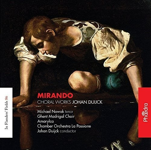 Duijck/ Nowak/ Ghent Madrigal Choir/ Duijck - Mirando: Choral Works