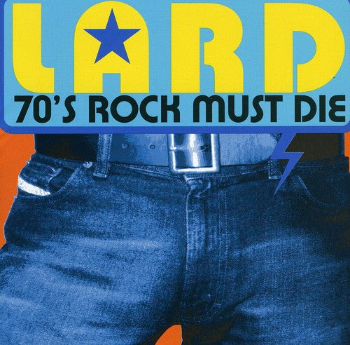 Lard - 70's Rock Must Die
