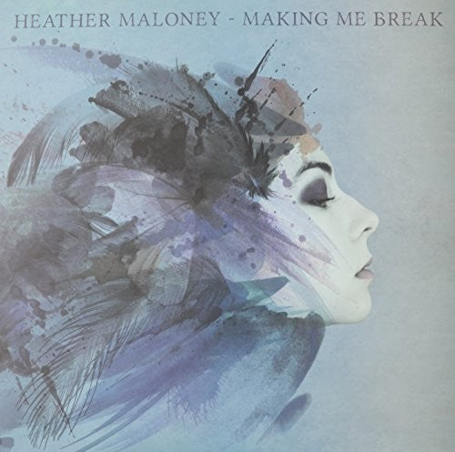 Heather Maloney - Making Me Break