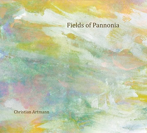 Christian Artmann - Fields of Pannonia