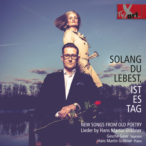 Grabner/ Geier/ Grabner - Solang Du Lebest Ist Es Tag - New Songs from Old