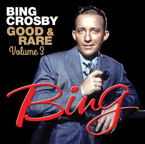 Bing Crosby - Good & Rare: Vol. 3
