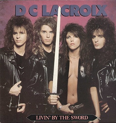 D.C. Lacroix - Livin' By the Sword