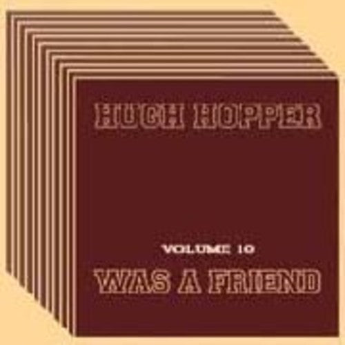 Hugh Hopper - Was A Friend 10