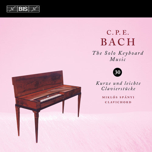 C.P.E. Bach / Miklos Spanyi - Solo Keyboard Music 30