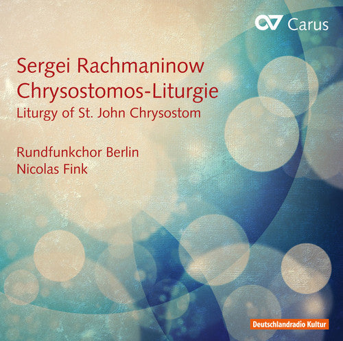 Rachmaninov/ Berlin Radio Choir/ Fink - Chrysostomos - Liturgie - Liturgy of St. John Chry