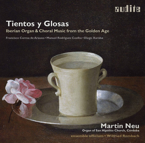 Xaraba/ Neu/ Rombach/ Ensemble Officium - Tientos y Glosas - Iberian Organ & Choral Music