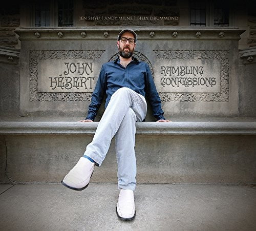 John Hebert - Rambling Confessions