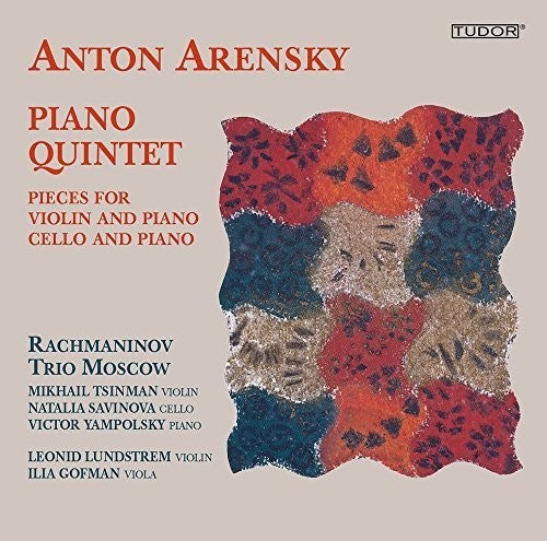 Arensky/ Rachmaninov Trio Moscow/ Lundstrem - Piano Quintet - Pieces for Violin & Piano - Pieces