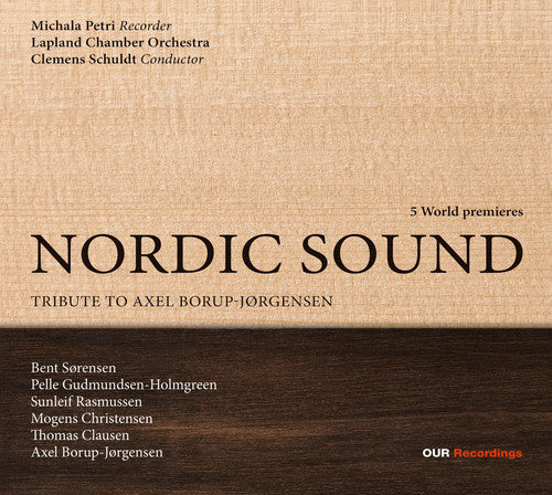Sorensen/ Petri/ Lapland Chamber Orch/ Schuldt - Nordic Sound: Tribute to Axel Borup-Jorgensen
