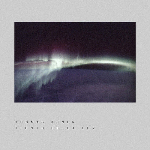 Thomas Koner - Tiento de la Luz