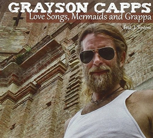 Grayson Capps - Love Songs/Mermaids & Gra