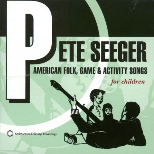 Pete Seeger - American Game Activity Songs for Children