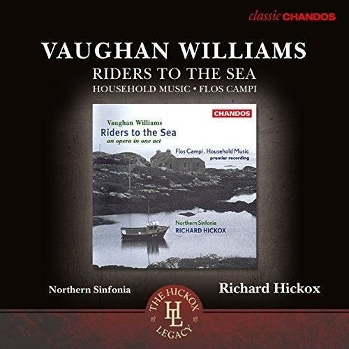 Vaughan Williams/ Dukes/ the Sinfonia Chorus - Riders to the Sea - Household Music - Flos Campi