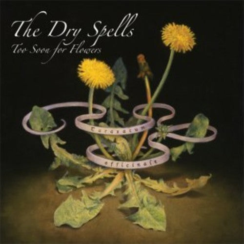 Dry Spells - Too Soon for Flowers