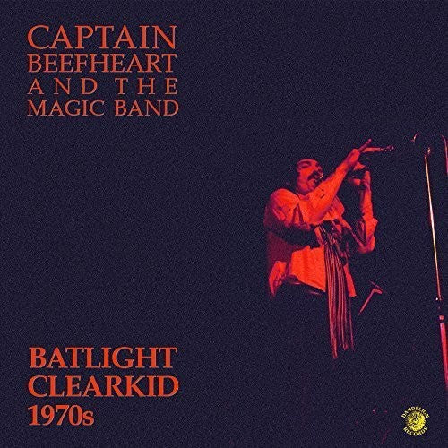 Captain Beefheart & Magic Band - Batlight Clearkid