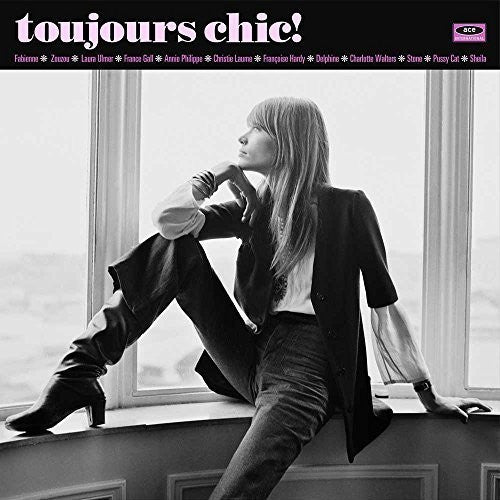 Toujours Chic: More French Girl Singers of 1960s - Toujours Chic: More French Girl Singers of 1960s