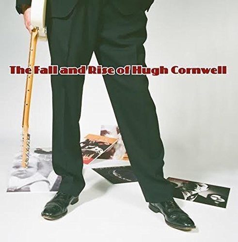 Hugh Cornwell - The Fall And Rise Of Hugh Cornwell