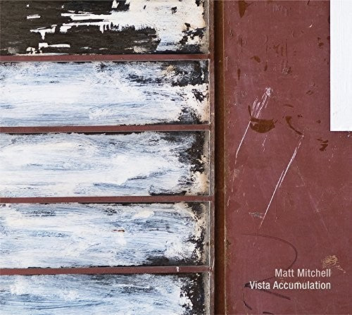 Matt Mitchell - Vista Accumulation