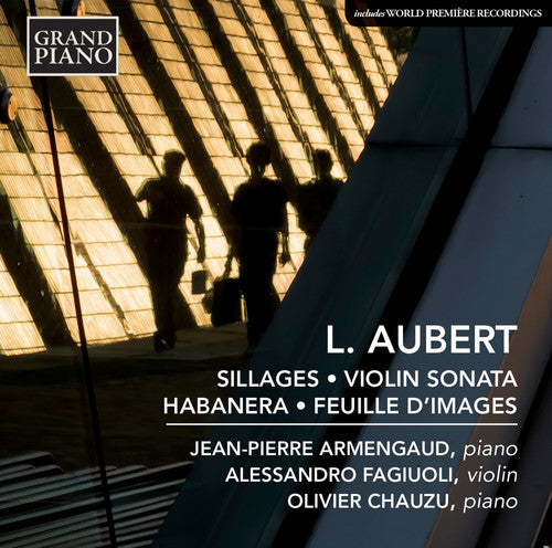 Aubert/ Armengaud/ Fagiuoli/ Chauzu - Sillages - Violin Sonata - Habanera - Feuille