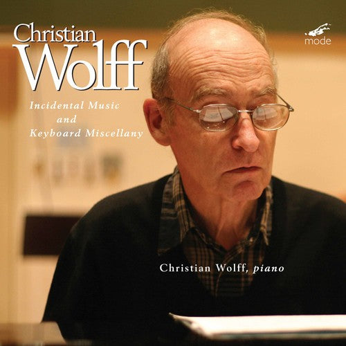 Christian Wolff - Incidental Music & Keyboard Miscellany