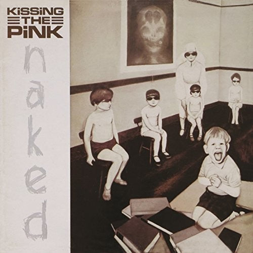 Kissing the Pink - Naked: Expanded Edition